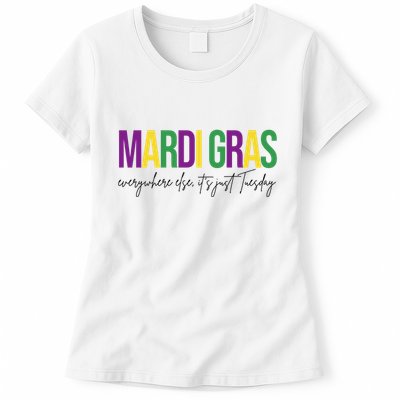 Mardi Gras Everywhere Else Its Just Tuesday Womens T-Shirt