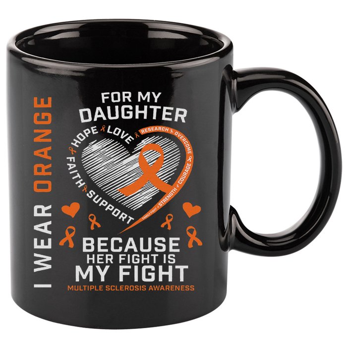 Ms Gifts Fight Daughter Multiple Sclerosis Awareness 11oz C Handle Ceramic Mug
