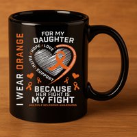 Ms Gifts Fight Daughter Multiple Sclerosis Awareness 11oz C Handle Ceramic Mug