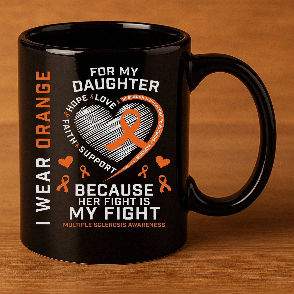 Ms Gifts Fight Daughter Multiple Sclerosis Awareness 11oz C Handle Ceramic Mug