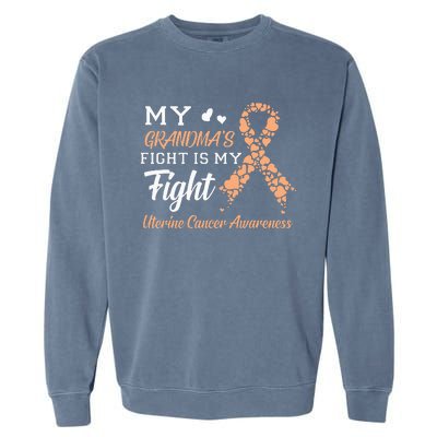 My Grandmas Fight Is My Fight Uterine Cancer Awareness Garment-Dyed Sweatshirt