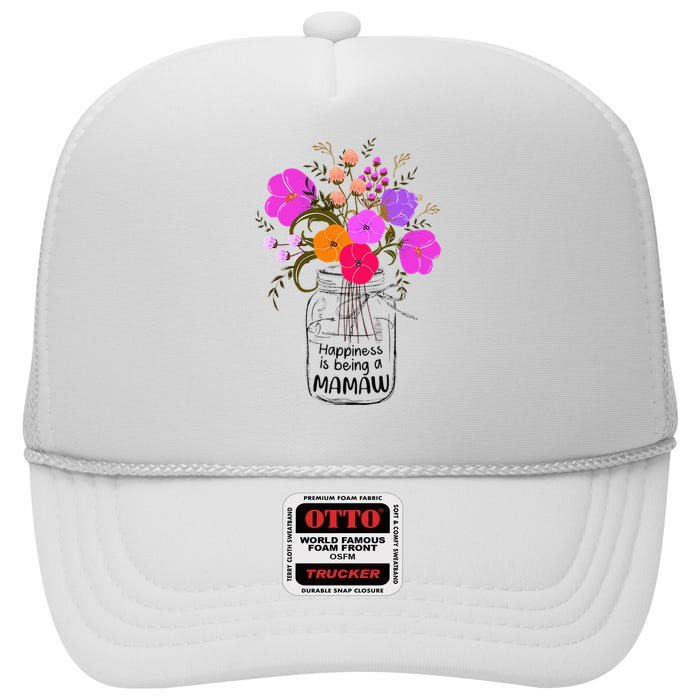 Mom Grandma Floral Gift Happiness Is Being A Mamaw High Crown Mesh Back Trucker Hat