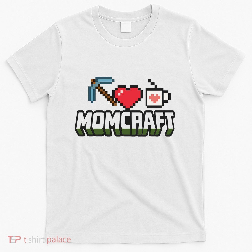 Momcraft Gamer Funny Mother's Day Gift T-Shirt