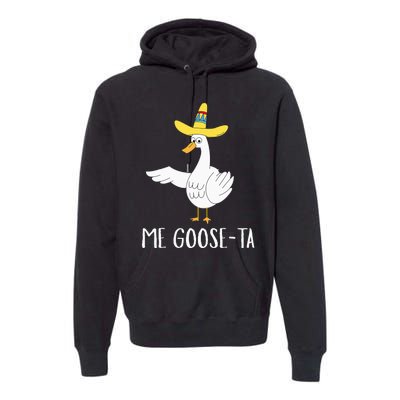 Me Gooseta Funny Mexican Spanish Goose Pun Premium Hoodie