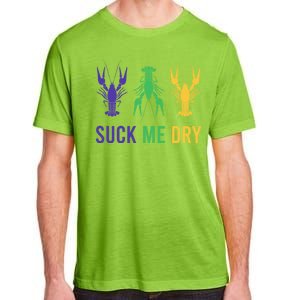 Mardi Gras Funny Suck Me Dry Crawfish Carnival Party Adult ChromaSoft Performance T-Shirt