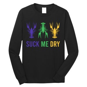 Mardi Gras Funny Suck Me Dry Crawfish Carnival Party Long Sleeve Shirt