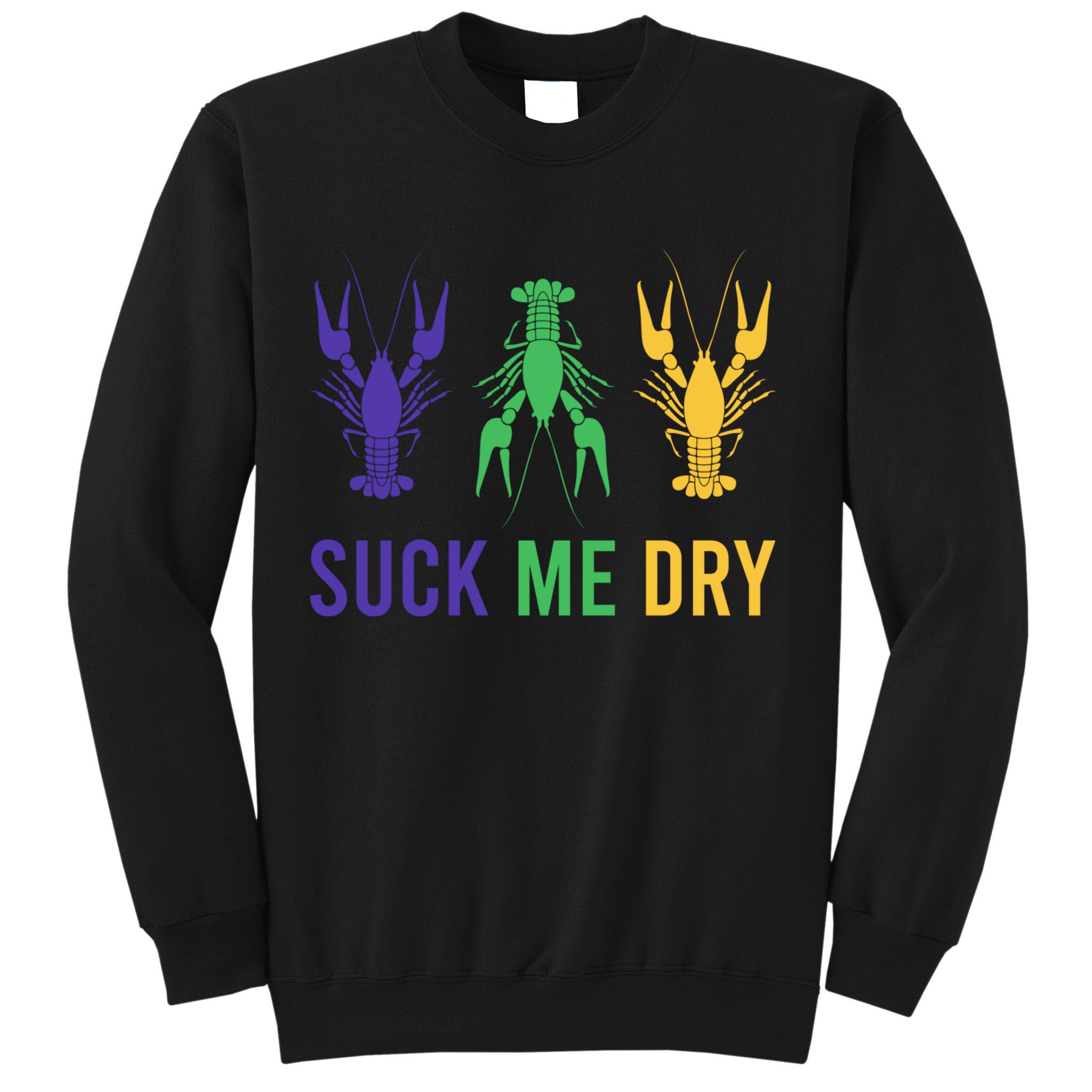 Mardi Gras Funny Suck Me Dry Crawfish Carnival Party Sweatshirt