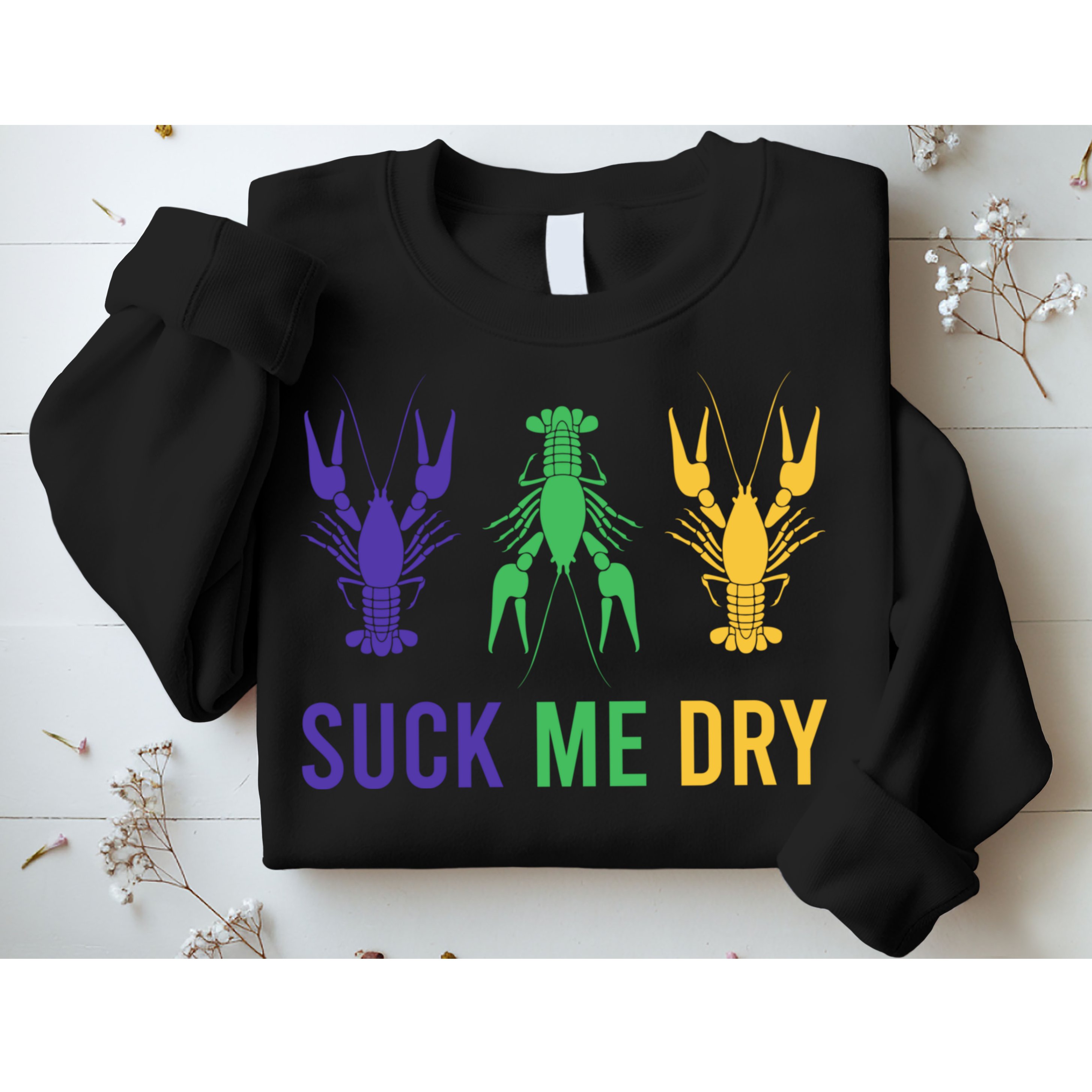 Mardi Gras Funny Suck Me Dry Crawfish Carnival Party Sweatshirt