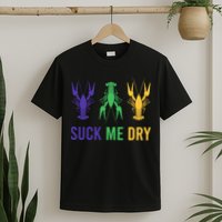 Mardi Gras Funny Suck Me Dry Crawfish Carnival Party T-Shirt