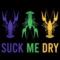 Mardi Gras Funny Suck Me Dry Crawfish Carnival Party T-Shirt