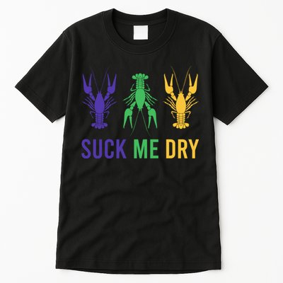 Mardi Gras Funny Suck Me Dry Crawfish Carnival Party Tall T-Shirt