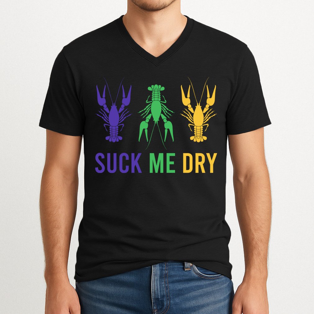Mardi Gras Funny Suck Me Dry Crawfish Carnival Party V-Neck T-Shirt