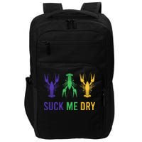 Mardi Gras Funny Suck Me Dry Crawfish Carnival Party Impact Tech Backpack