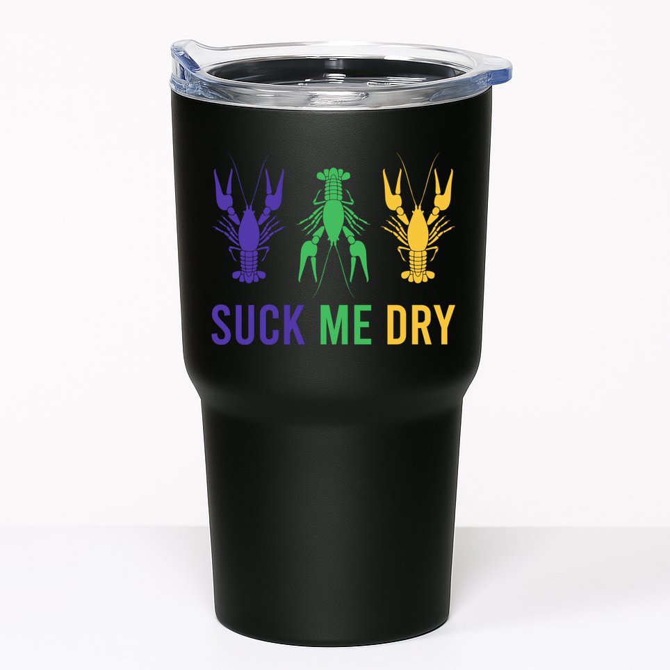 Mardi Gras Funny Suck Me Dry Crawfish Carnival Party Tumbler