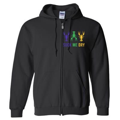 Mardi Gras Funny Suck Me Dry Crawfish Carnival Party Full Zip Hoodie