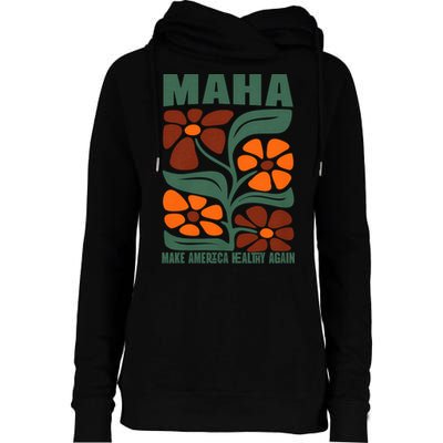 Maha Groovy Floral Make America Healthy Again Maga Rfk Jr Womens Funnel Neck Pullover Hood