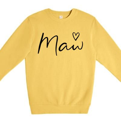 Maw Gifts For Women Grandma Heart MotherS Day Maw Premium Crewneck Sweatshirt