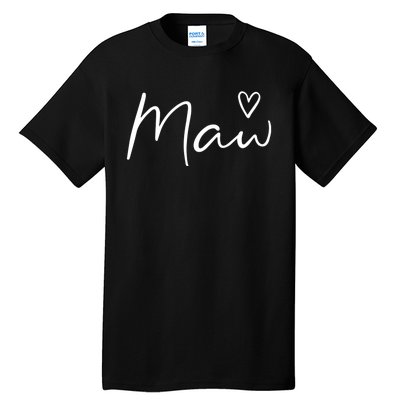 Maw Gifts For Women Grandma Heart MotherS Day Maw Tall T-Shirt