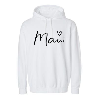 Maw Gifts For Women Grandma Heart MotherS Day Maw Garment-Dyed Fleece Hoodie