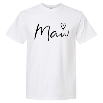 Maw Gifts For Women Grandma Heart MotherS Day Maw Garment-Dyed Heavyweight T-Shirt