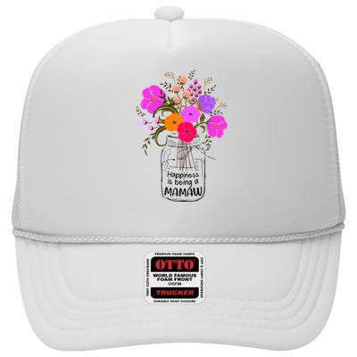 Mom Grandma Floral Gift Happiness Is Being A Mamaw High Crown Mesh Back Trucker Hat