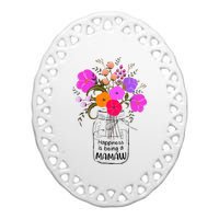 Mom Grandma Floral Gift Happiness Is Being A Mamaw Ceramic Oval Ornament