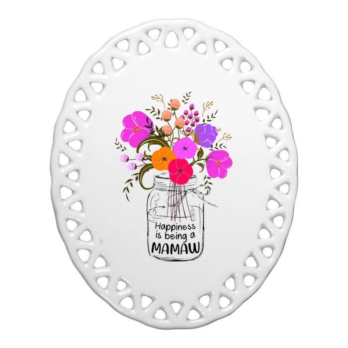 Mom Grandma Floral Gift Happiness Is Being A Mamaw Ceramic Oval Ornament