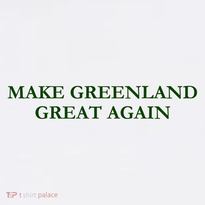 Make Greenland Great Again Green T-Shirt