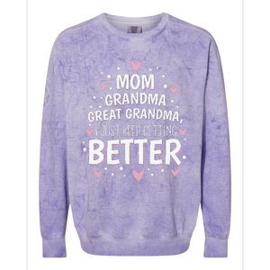 Mom Grandma Great Grandma I Just Keep Getting Better Colorblast Crewneck Sweatshirt