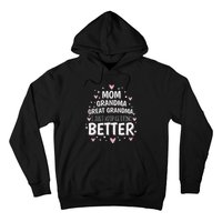 Mom Grandma Great Grandma I Just Keep Getting Better Hoodie