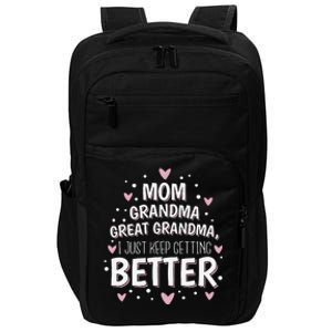 Mom Grandma Great Grandma I Just Keep Getting Better Impact Tech Backpack