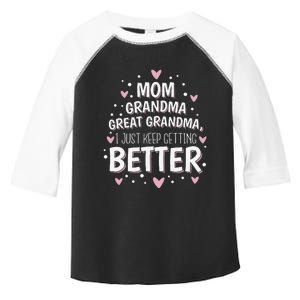 Mom Grandma Great Grandma I Just Keep Getting Better Toddler Fine Jersey T-Shirt