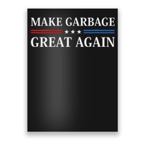 Make Garbage Great Again Gift Poster