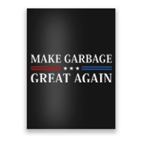 Make Garbage Great Again Gift Poster