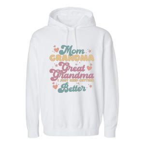 Mom Grandma Great Grandma I Just Keep Getting Better Garment-Dyed Fleece Hoodie