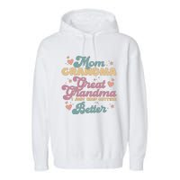 Mom Grandma Great Grandma I Just Keep Getting Better Garment-Dyed Fleece Hoodie