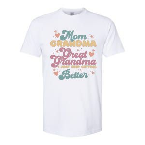 Mom Grandma Great Grandma I Just Keep Getting Better Softstyle CVC T-Shirt