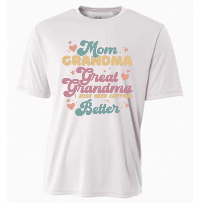 Mom Grandma Great Grandma I Just Keep Getting Better Cooling Performance Crew T-Shirt