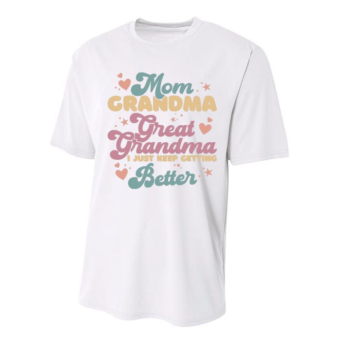 Mom Grandma Great Grandma I Just Keep Getting Better Performance Sprint T-Shirt