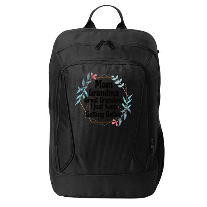 Mom Grandma Great Grandma, I Just Keep Getting Better City Backpack