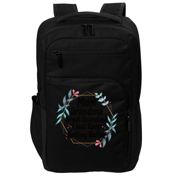 Mom Grandma Great Grandma, I Just Keep Getting Better Impact Tech Backpack