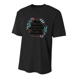 Mom Grandma Great Grandma, I Just Keep Getting Better Youth Performance Sprint T-Shirt