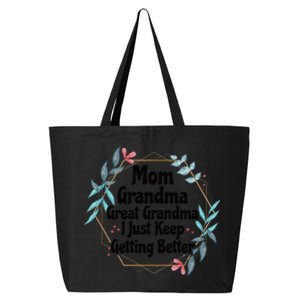 Mom Grandma Great Grandma, I Just Keep Getting Better 25L Jumbo Tote