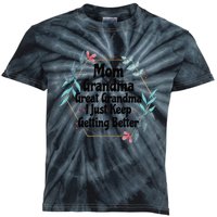 Mom Grandma Great Grandma, I Just Keep Getting Better Kids Tie-Dye T-Shirt