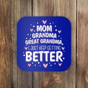 Mom Grandma Great Grandma I Just Keep Getting Better Meaningful Gift Coaster