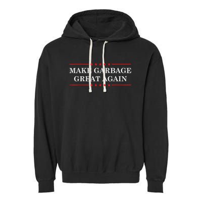 Make Garbage Great Again Funny Us Election Garment-Dyed Fleece Hoodie