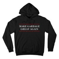 Make Garbage Great Again Funny Us Election Hoodie