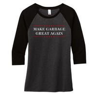 Make Garbage Great Again Funny Us Election Women's Tri-Blend 3/4-Sleeve Raglan Shirt