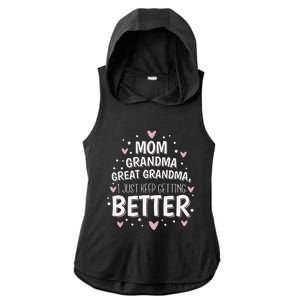 Mom Grandma Great Grandma, I Just Keep Getting Better Ladies PosiCharge Tri-Blend Wicking Draft Hoodie Tank