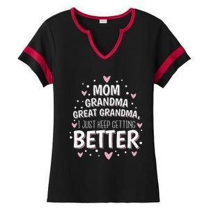 Mom Grandma Great Grandma, I Just Keep Getting Better Ladies Halftime Notch Neck Tee